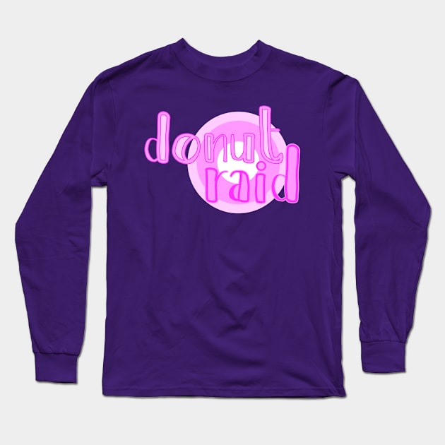 Donut raid Long Sleeve T-Shirt by Jokertoons